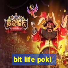 bit life poki